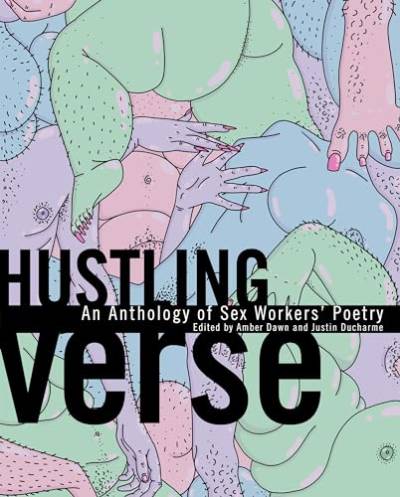 Hustling Verse: An Anthology of Sex Workers’ Poetry